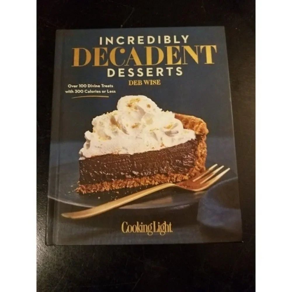 Incredibly Decadent Desserts Cookbook Book